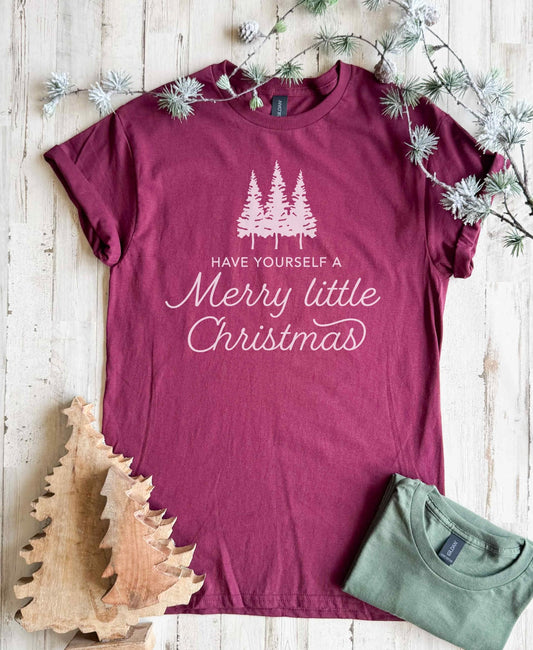 Have Yourself A Merry Little Christmas Tee